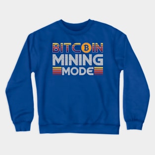 Bitcoin Mining Mode Crewneck Sweatshirt